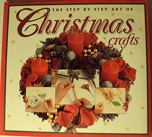 Stock image for Step By Step Art of Christmas Crafts for sale by HPB-Emerald