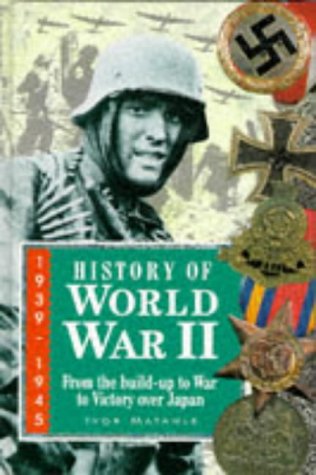 Stock image for History of World War II - 1939-1945 - From the Build-up to War To Victory Over Japan for sale by WorldofBooks