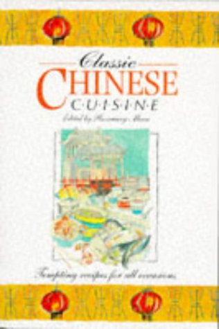 Beispielbild fr Classic Chinese Cuisine zum Verkauf von Better World Books: West