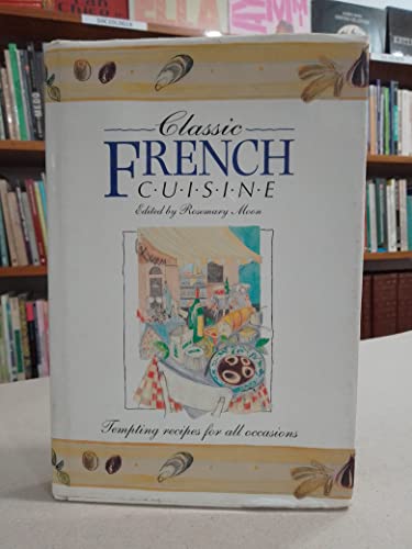 Imagen de archivo de Classic French Cuisine a la venta por Better World Books