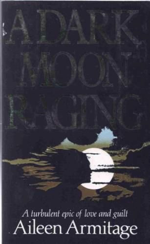 Imagen de archivo de A Dark Moon Raging a la venta por AwesomeBooks
