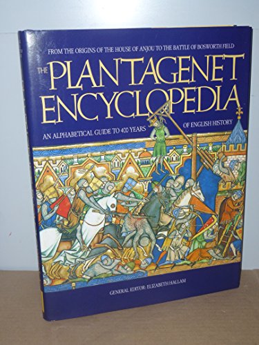 Beispielbild fr Plantagenet Encyclopedia: An Alphabetical Guide to 400 Years of English History zum Verkauf von AwesomeBooks