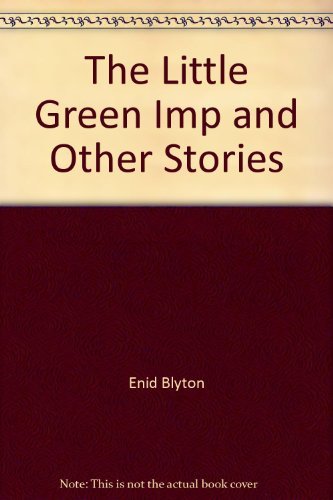 Stock image for The Little Green Imp And Other Stories for sale by Goldstone Books