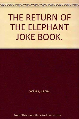 Beispielbild fr THE RETURN OF THE ELEPHANT JOKE BOOK. zum Verkauf von Goldstone Books