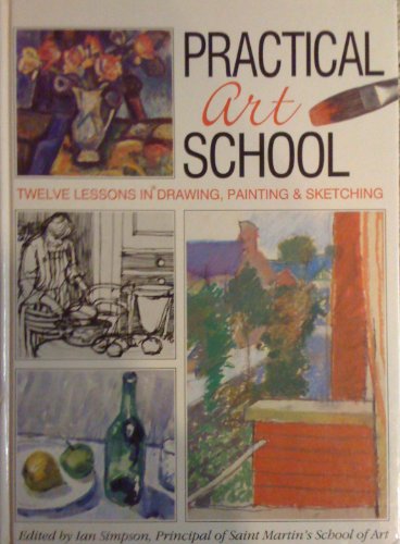 Beispielbild fr Practical Art School: Twelve Lessons in Drawing, Painting and Sketching zum Verkauf von Wonder Book