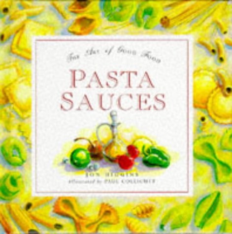 Beispielbild fr Pasta Sauces: The Art of Good Food zum Verkauf von AwesomeBooks