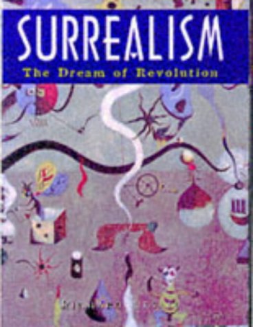 Surrealism: The Dream of Revolution