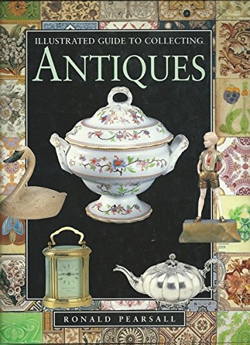 9781855018464: Illustrated Guide to Collecting Antiques