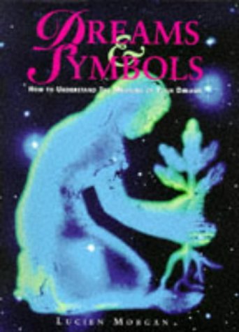 Imagen de archivo de Dreams and Symbols: How to Understand the Meaning of Your Dreams a la venta por AwesomeBooks