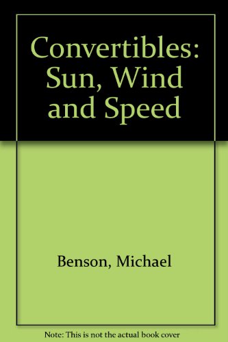 Beispielbild fr Convertibles: Sun, Wind and Speed zum Verkauf von AwesomeBooks