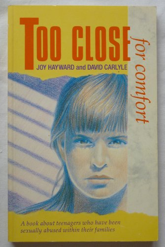 Beispielbild fr Too Close for Comfort: Book About Teenagers Who Have Been Sexually Abused within Their Families zum Verkauf von Reuseabook