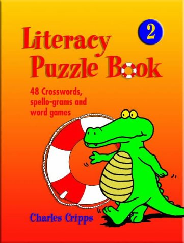 Beispielbild fr Literacy Puzzle Books: 48 Crosswords, Spello-grams and Word Puzzles: Bk. 2 zum Verkauf von WorldofBooks