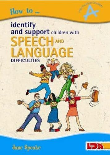 Stock image for How to Identify and Support Children with Speech and Language Difficulties for sale by WorldofBooks