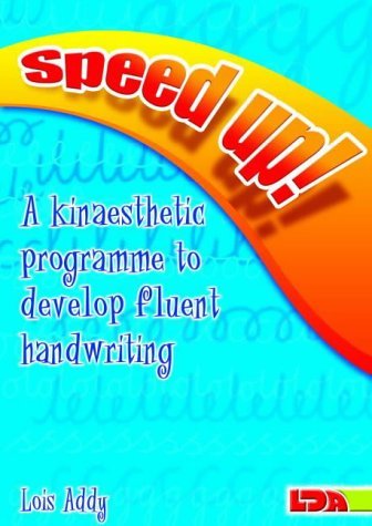 Speed Up!: A Kinaesthetic Programme to Develop Fluent Handwriting (9781855033863) by Lois Addy