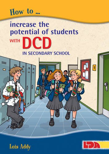 How to Increase the Potential of Students with DCD (Dyspraxia) in Secondary School (9781855035539) by Lois M. Addy