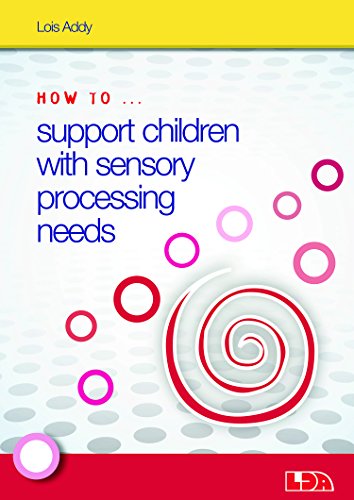 Beispielbild fr How to Support Children with Sensory Processing Needs zum Verkauf von WorldofBooks