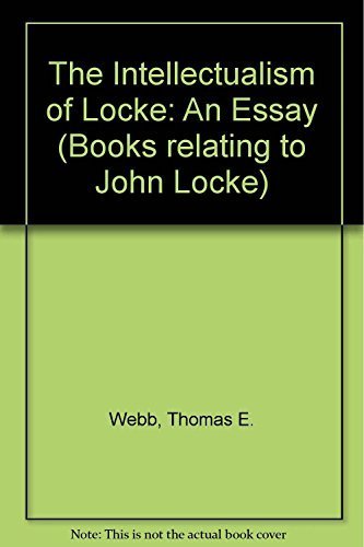 The Intellectualism of Locke: An Essay.