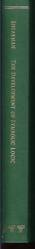 Beispielbild fr The Development of Symbolic Logic: A Critical Historical Study of the Logic Calculus zum Verkauf von Midtown Scholar Bookstore