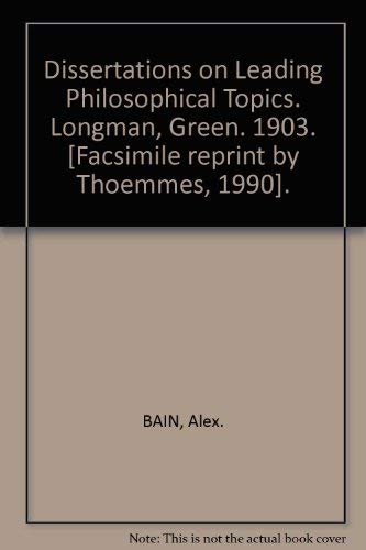 Beispielbild fr Dissertations on Leading Philosophical Topics [1903] (19th Century British Philosophy) zum Verkauf von Sequitur Books