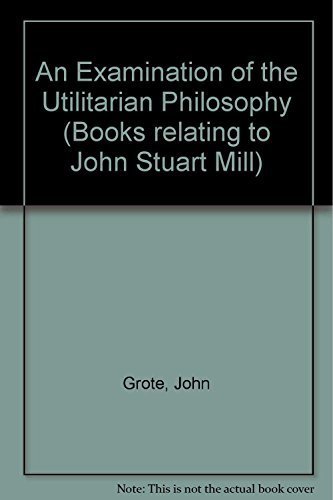 Stock image for An Examination of the Utilitarian Philosophy for sale by Atticus Books