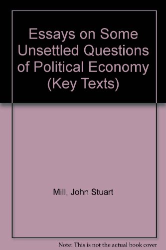 Stock image for Essays on Some Unsettled Questions of Political Economy for sale by Green Ink Booksellers