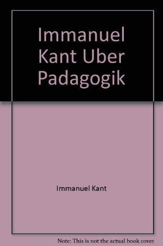 Beispielbild fr Immanuel Kant Uber Padagogik zum Verkauf von Nauka Japan LLC