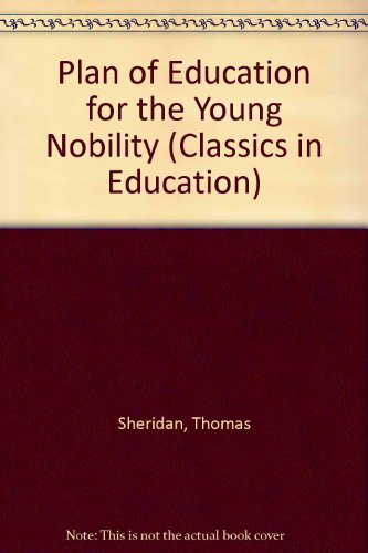 Beispielbild fr Plan of Education for the Young Nobility (Classics in Education S) zum Verkauf von Kennys Bookshop and Art Galleries Ltd.