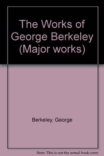 9781855063358: The Works of George Berkeley