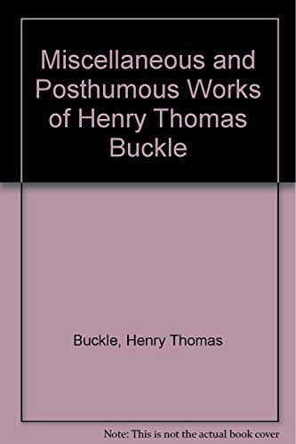 9781855064157: Miscellaneous and Posthumous Works of Henry Thomas Buckle