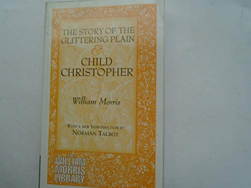 Beispielbild fr The Story of the Glittering Plain & Child Christopher (The William Morris Library Series) zum Verkauf von Books From California