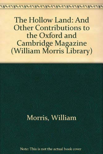 Beispielbild fr The Hollow Land and Other Contributions to the Oxford and Cambridge Magazine (The William Morris Library Series) zum Verkauf von Books From California