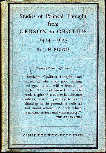 Stock image for Studies of Political Thought: From Gerson to Grotius, 1414-1625 (Key Texts) for sale by Books From California