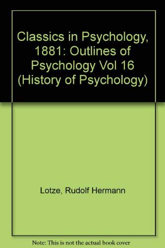 Stock image for Classics in Psychology, 1881: Outlines of Psychology Vol 16 (History of psychology) for sale by Green Ink Booksellers