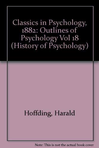 Imagen de archivo de Classics in Psychology, 1882: Outlines of Psychology Vol 18 (History of psychology) a la venta por Green Ink Booksellers