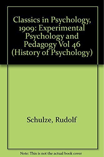 Imagen de archivo de Classics in Psychology, 1909: Experimental Psychology and Pedagogy Vol 46 (History of psychology) a la venta por Green Ink Booksellers