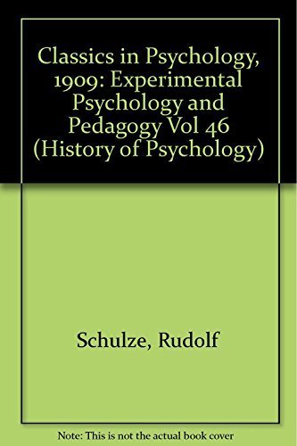 Stock image for Classics in Psychology, 1909: Experimental Psychology and Pedagogy Vol 46 (History of psychology) for sale by Green Ink Booksellers
