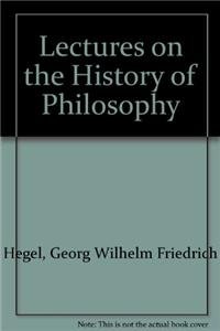 Lectures on the History of Philosophy - Georg Wilhelm Friedrich Hegel