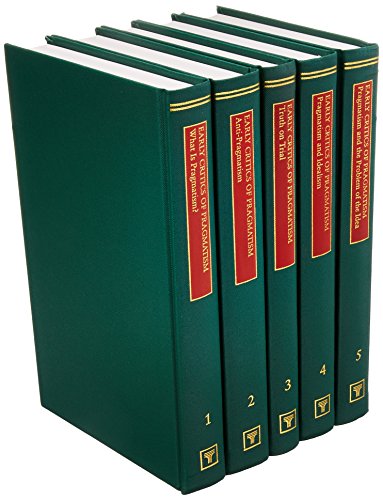 Early Critics of Pragmatism. Volumes I-V. [Complete 5-volume set. 1: What is Pragmatism by James ...