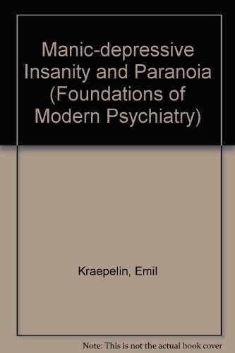 Beispielbild fr Manic-Depressive Insanity and Paranoia (Lifetime Editions of Kraepelin in English) zum Verkauf von Riverby Books (DC Inventory)