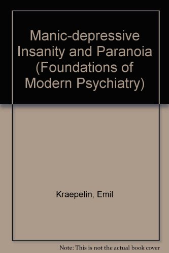 9781855069756: Manic-depressive Insanity and Paranoia: v. 5 (Foundations of Modern Psychiatry S.)