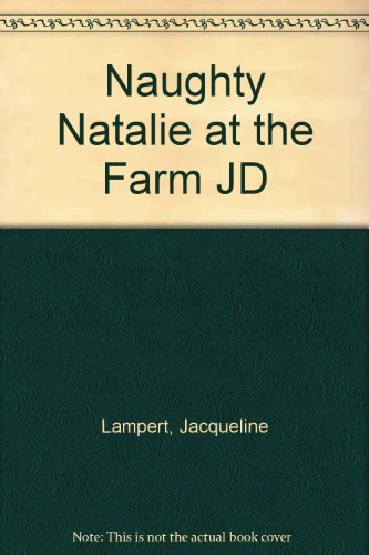 Stock image for Naughty Natalie at the Farm for sale by Goldstone Books