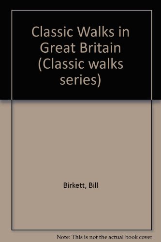 Classic Walks in Great Britain [Classic Walks Series 3]