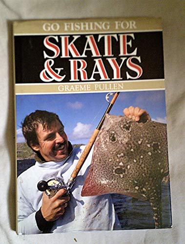 Imagen de archivo de GO FISHING FOR SKATE & RAYS. By Graeme Pullen. a la venta por Coch-y-Bonddu Books Ltd