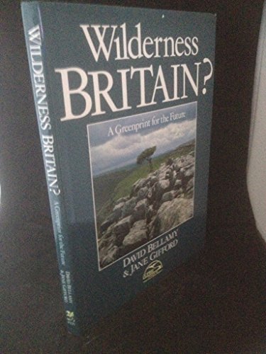 Stock image for Wilderness Britain? : A Greenprint for the Future for sale by Better World Books: West