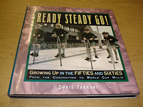 Stock image for Ready, Steady, Go!: Growing Up in the Fifties and Sixties for sale by More Than Words