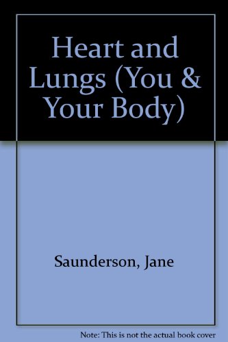 Beispielbild fr Heart and Lungs (You & Your Body) zum Verkauf von AwesomeBooks