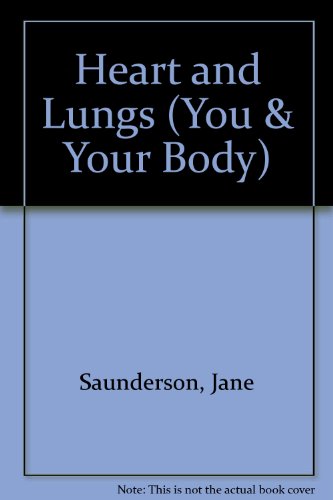 Imagen de archivo de Heart and Lungs (You & Your Body) a la venta por AwesomeBooks
