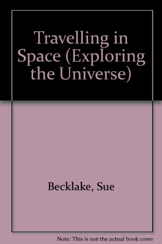 Stock image for Travelling in Space (Exploring the Universe) for sale by AwesomeBooks