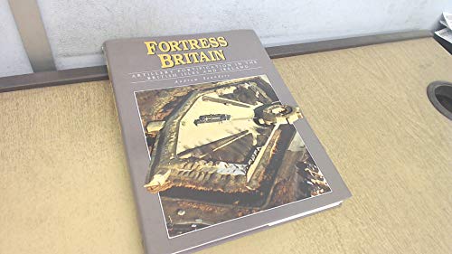 9781855120006: Fortress Britain: Artillery Fortification in the British Isles and Ireland