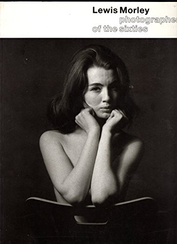 Imagen de archivo de Lewis Morley: Photographer of the Sixties a la venta por WorldofBooks